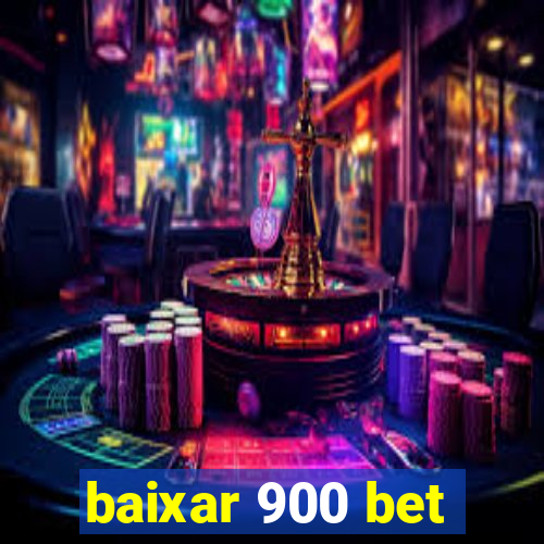 baixar 900 bet